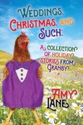 Weddings, Christmas, and Such: A Collection of Holiday Stories from Granby